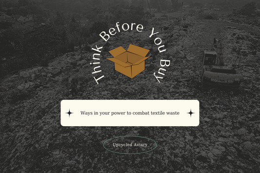 Ways in your power to combat textile waste | Upcycled Aviary